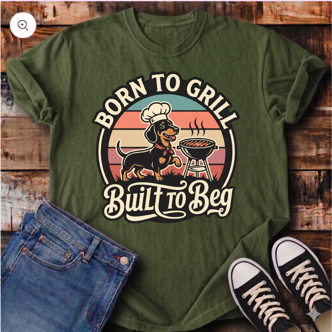Born to Grill, Built to Beg T-Shirt