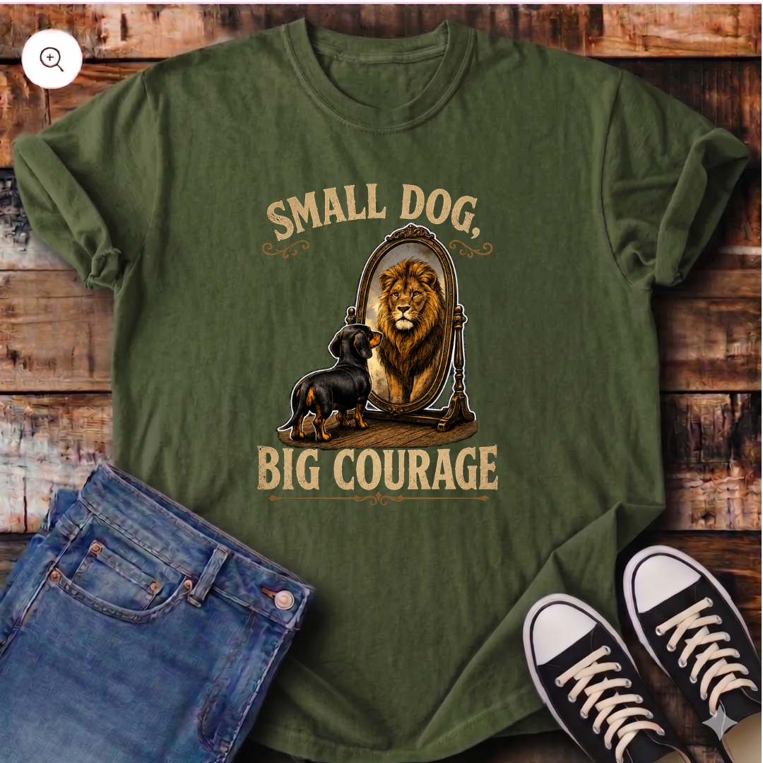 Small Dog, Big Courage T-Shirt