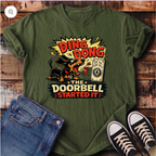 The Doorbell Started It T-Shirt