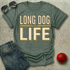 Long Dog Life T-Shirt