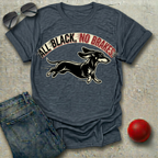 All Black No Brakes T-Shirt