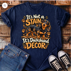 It's Not a Stain, It's Dachshund Decor T-Shirt