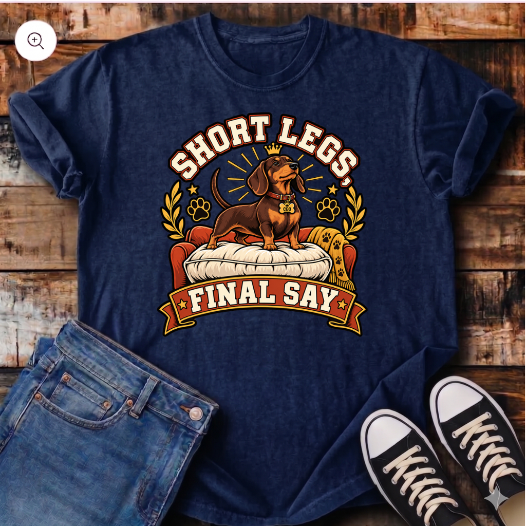 Short Legs Final Say T-Shirt