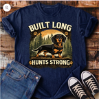 Built Long, Hunts Strong T-Shirt