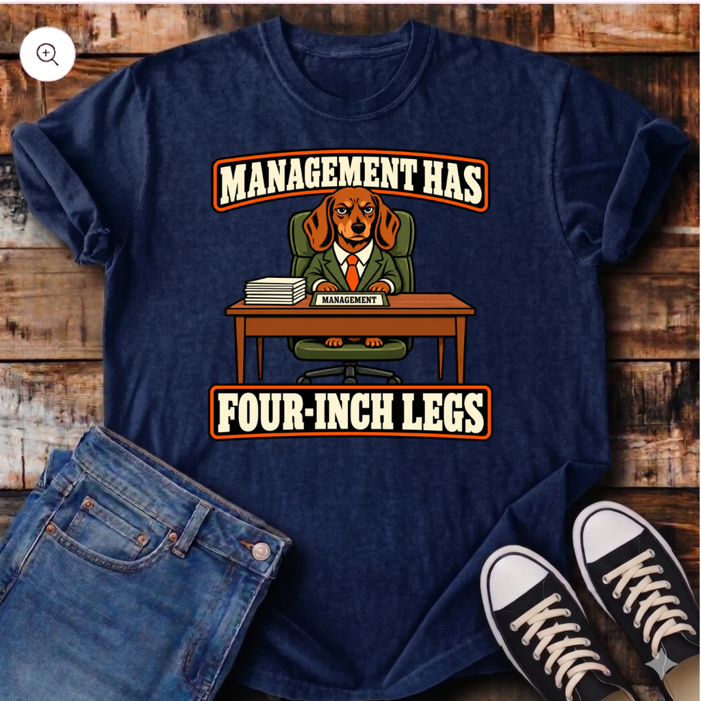 Management Has Four-Inch Legs T-Shirt