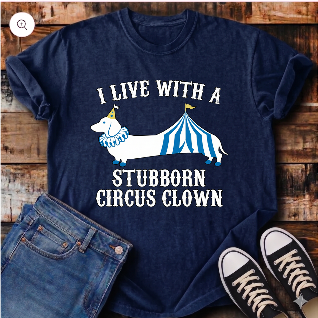 I Live With a Stubborn Circus Clown T-Shirt