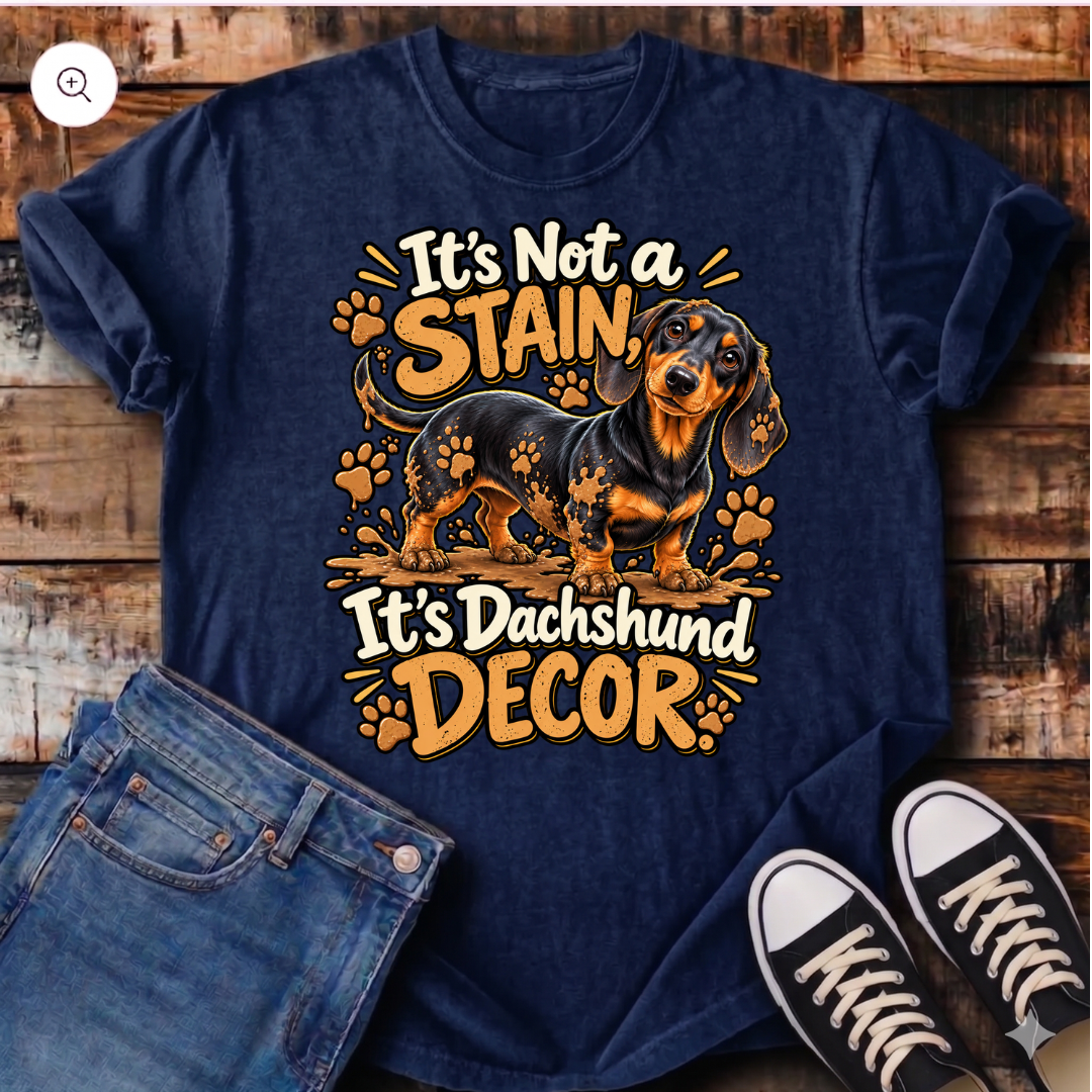 It's Not a Stain, It's Dachshund Decor T-Shirt