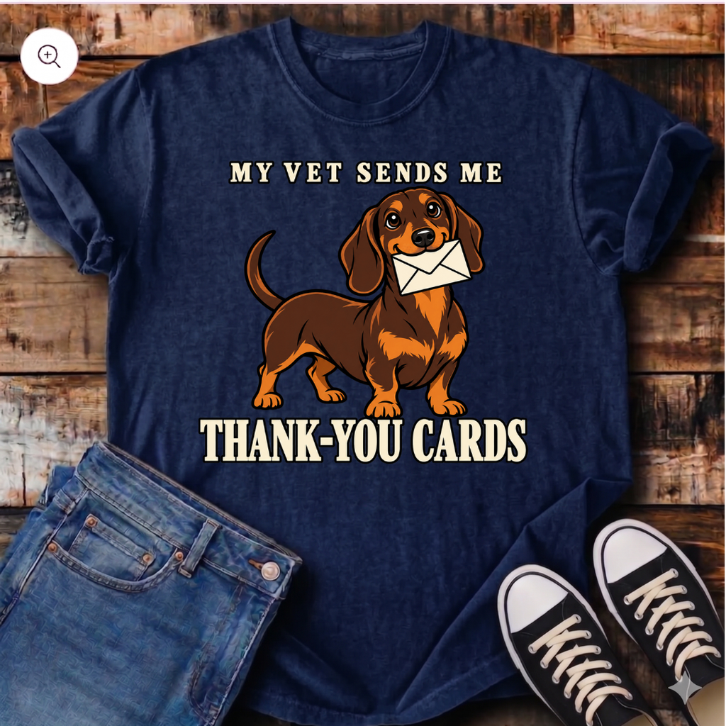 My Vet Sends Me Thank You Cards T-Shirt