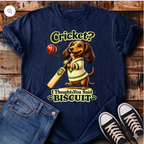 Cricket? I Thought You Said Biscuit T-Shirt