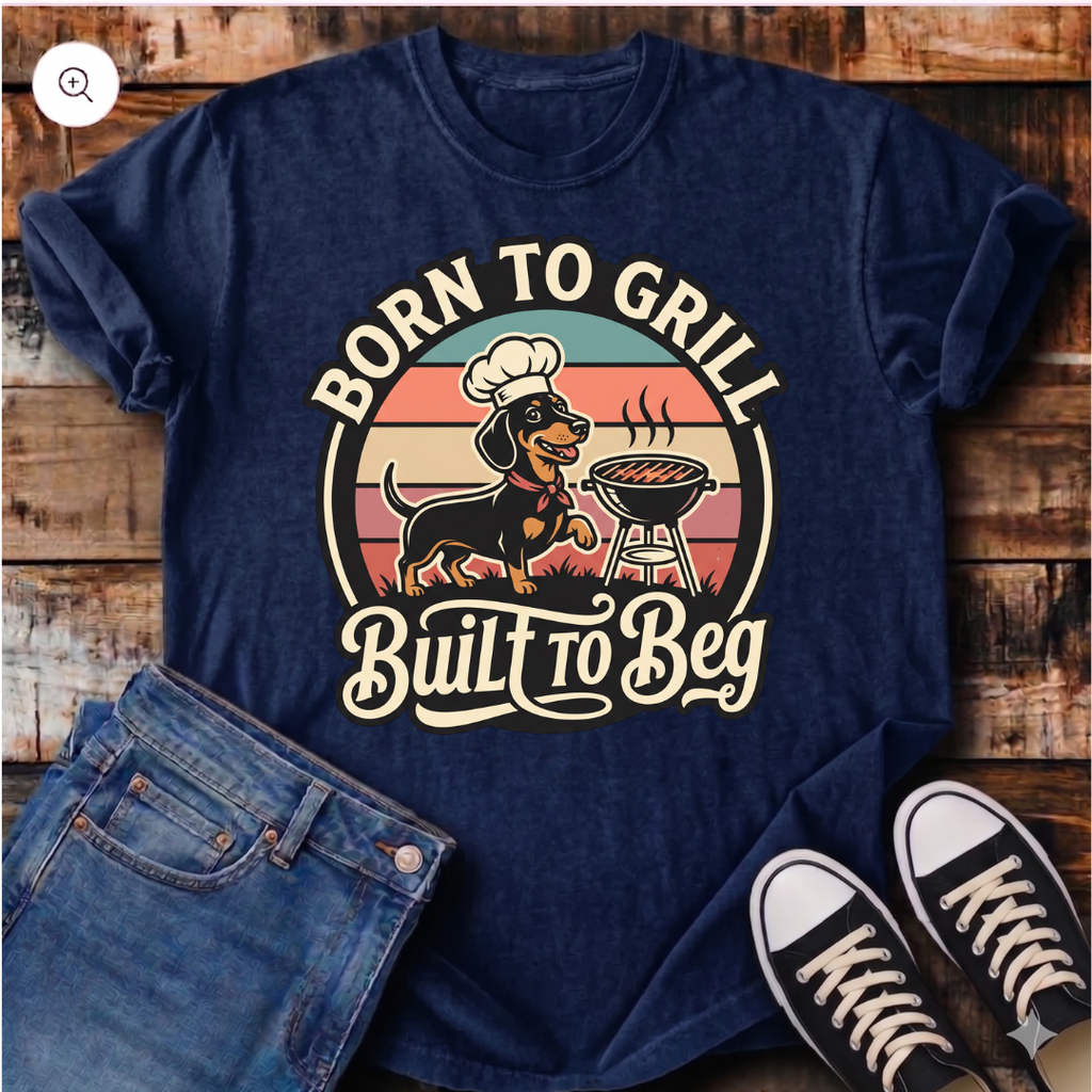 Born to Grill, Built to Beg T-Shirt