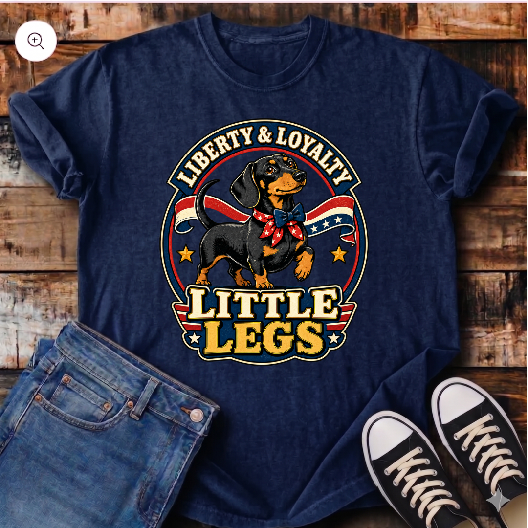 Liberty Loyalty and Little Legs T-Shirt
