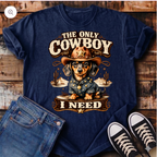 The Only Cowboy I Need T-Shirt