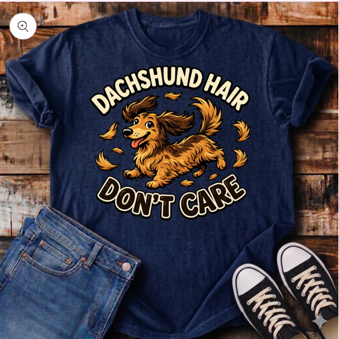 Dachshund Hair Don't Care T-Shirt