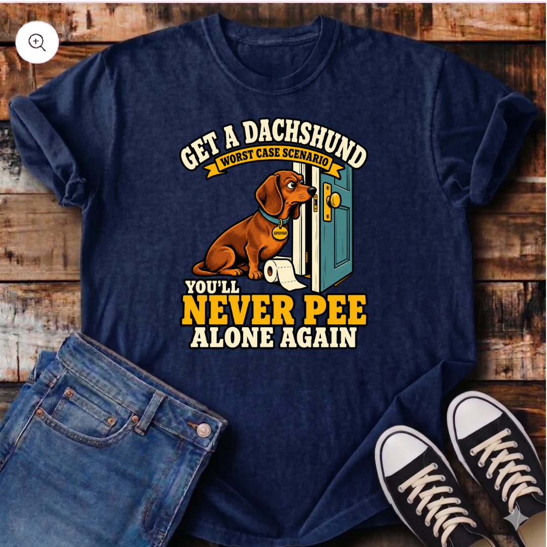You'll Never Pee Alone Again T-Shirt