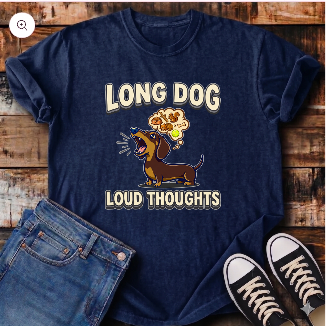 Long Dog, Loud Thoughts T-Shirt