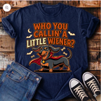 Who You Callin' a LIttle Wiener? T-Shirt