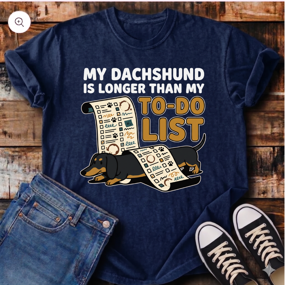 My Dachshund Is Longer Than My To-Do List T-Shirt
