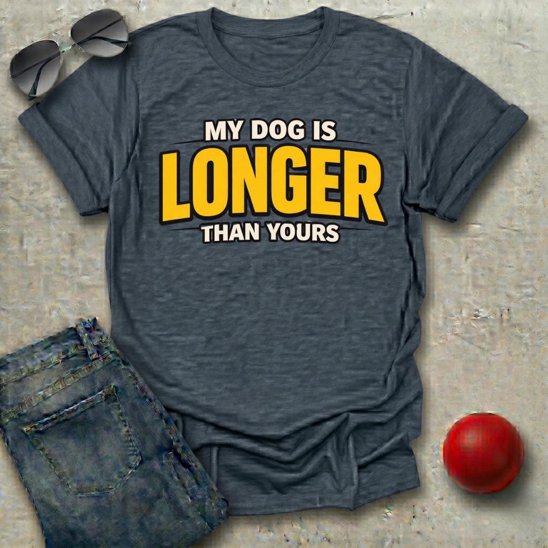 My Dog Is Longer Than Yours T-Shirt