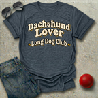 Dachshund Lover Long Dog Club T-Shirt