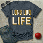 Long Dog Life T-Shirt