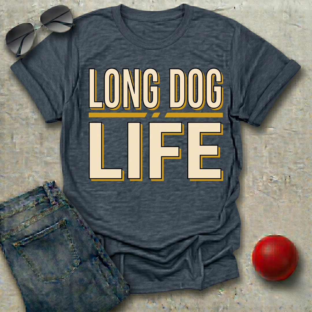 Long Dog Life T-Shirt