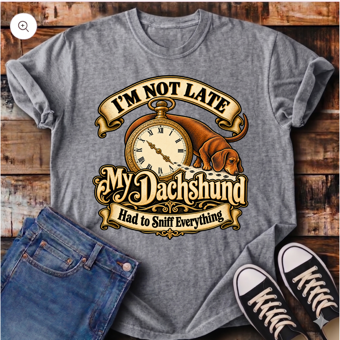 I'm Not Late T-Shirt
