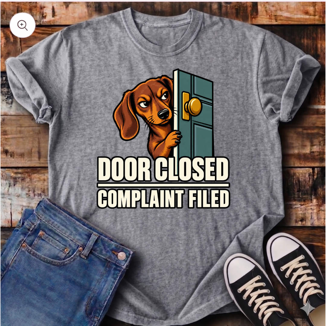 Door Closed, Complaint Filed T-Shirt