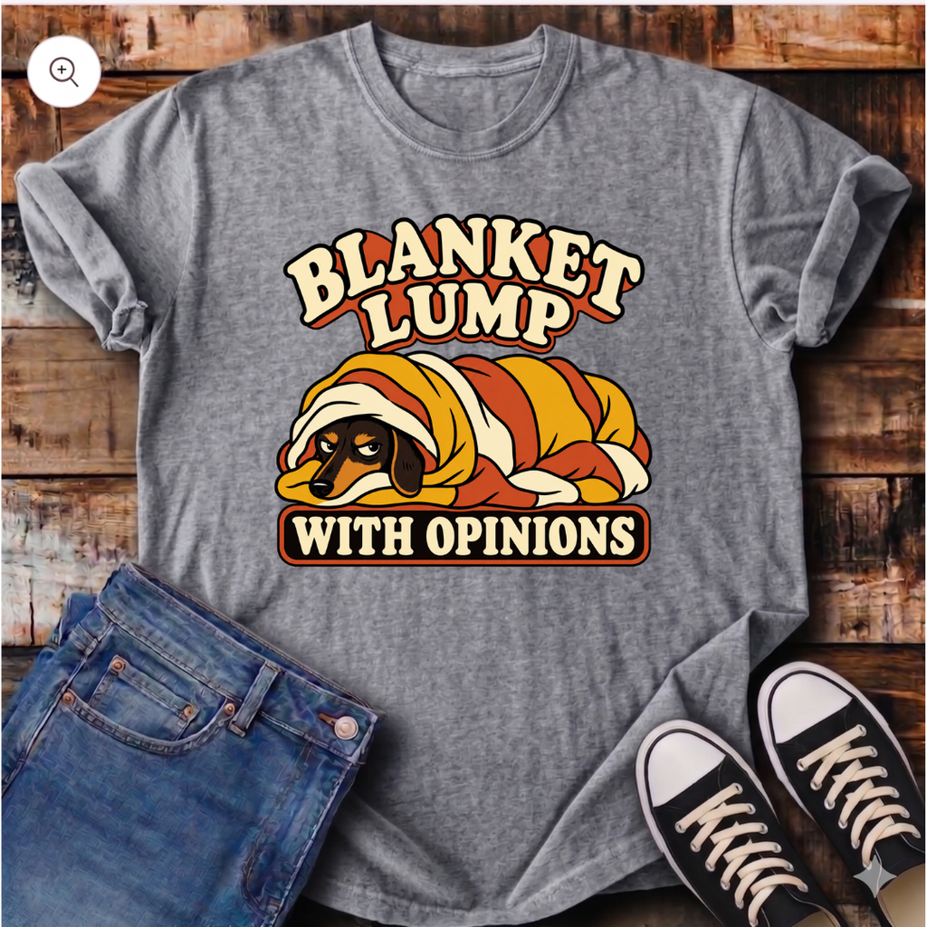 Blanket Lump With Opinions T-Shirt