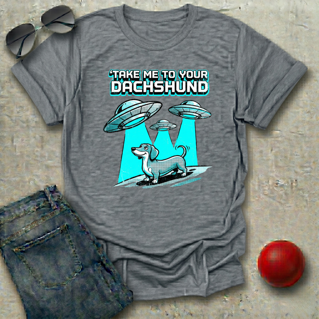 Take Me to Your Dachshund T-Shirt