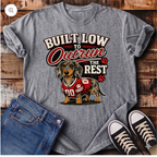 Built Low to Outrun the Rest T-Shirt