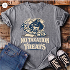 No Taxation Without Treats T-Shirt
