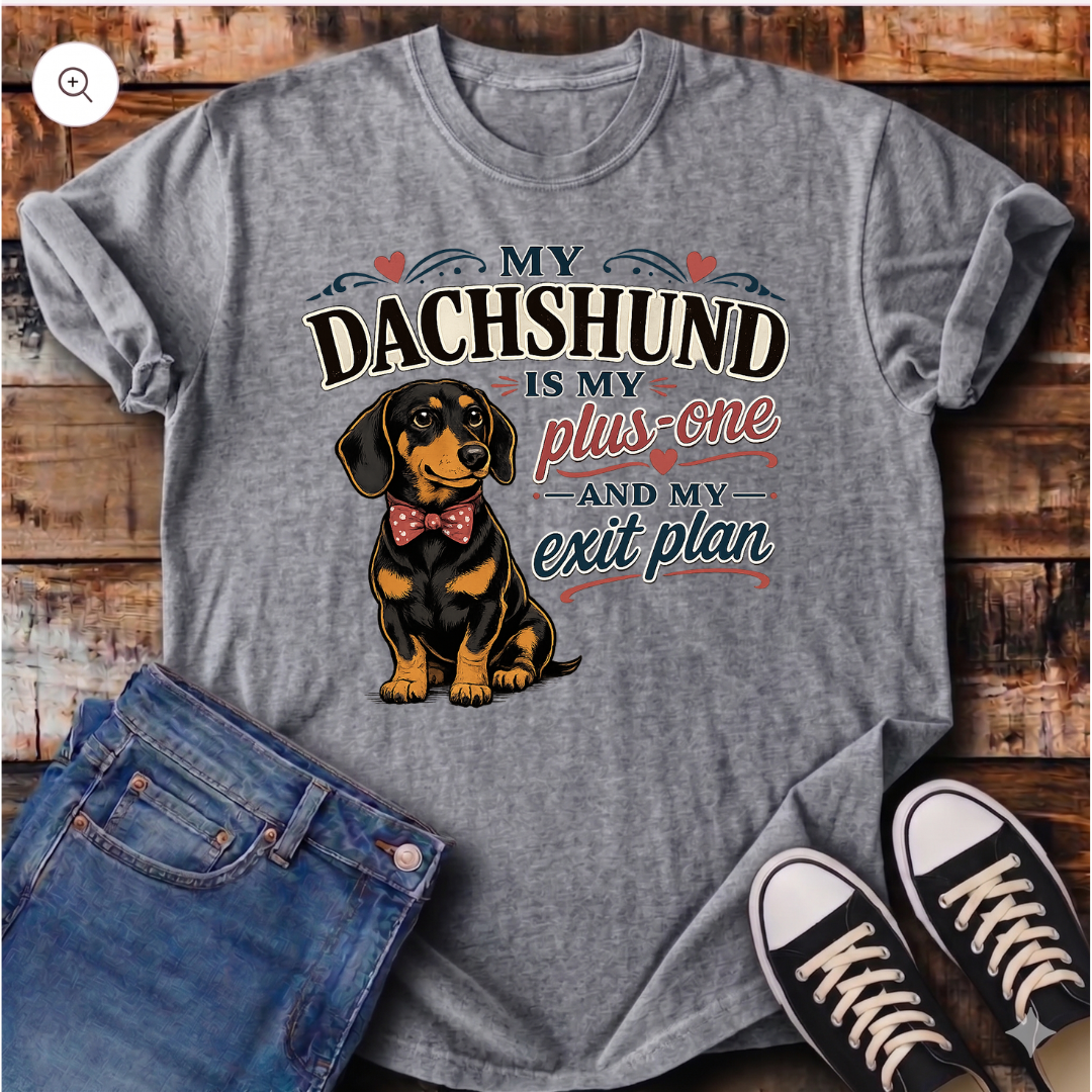 My Dachshund is my Plus-One T-Shirt
