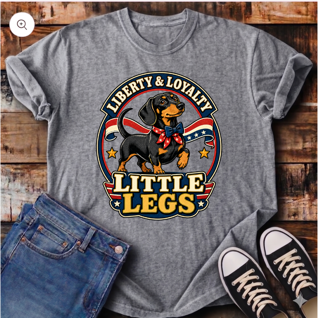 Liberty Loyalty and Little Legs T-Shirt
