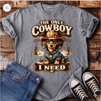 The Only Cowboy I Need T-Shirt