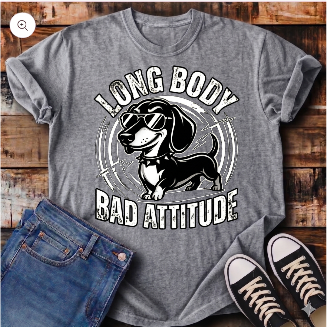 Long Body, Bad Attitude T-Shirt
