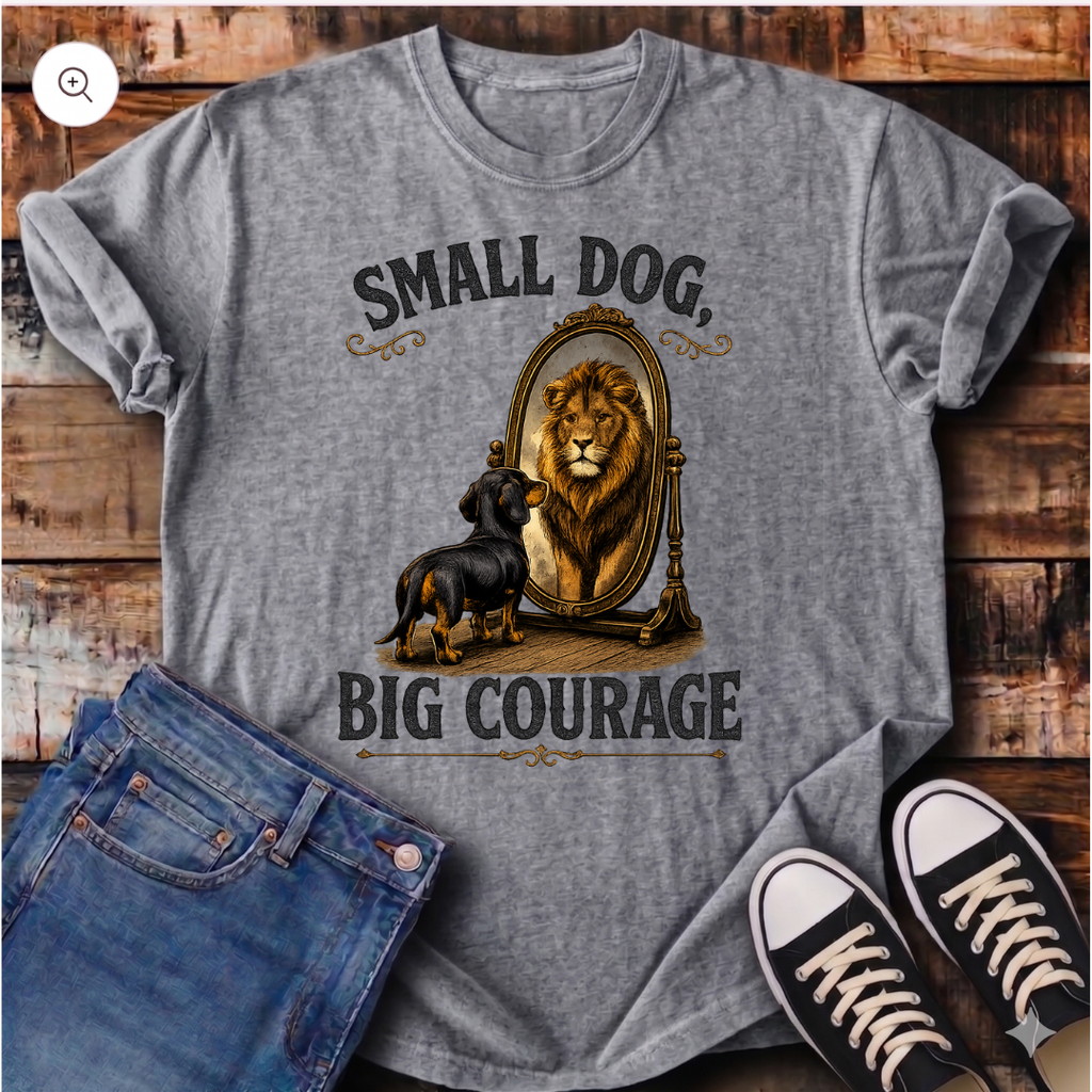 Small Dog, Big Courage T-Shirt