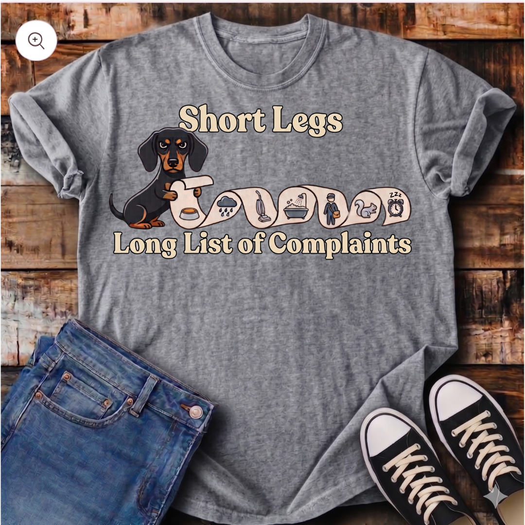 Short Legs, Long List of Complaints T-Shirt
