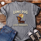 Long Dog, Loud Thoughts T-Shirt