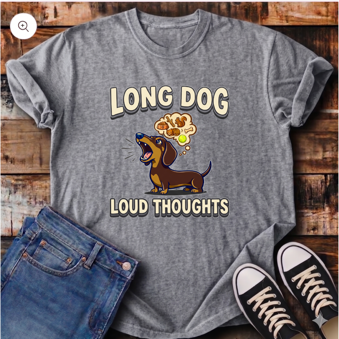 Long Dog, Loud Thoughts T-Shirt