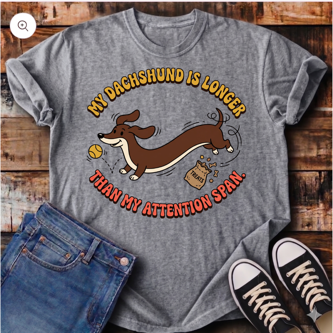 My Dachshund Is Longer Than My Attention Span T-Shirt