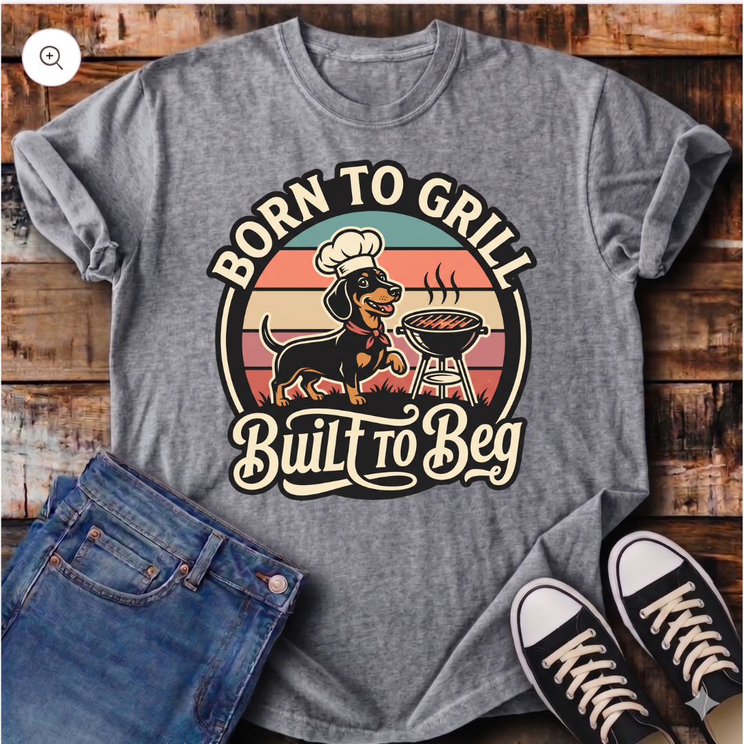 Born to Grill, Built to Beg T-Shirt