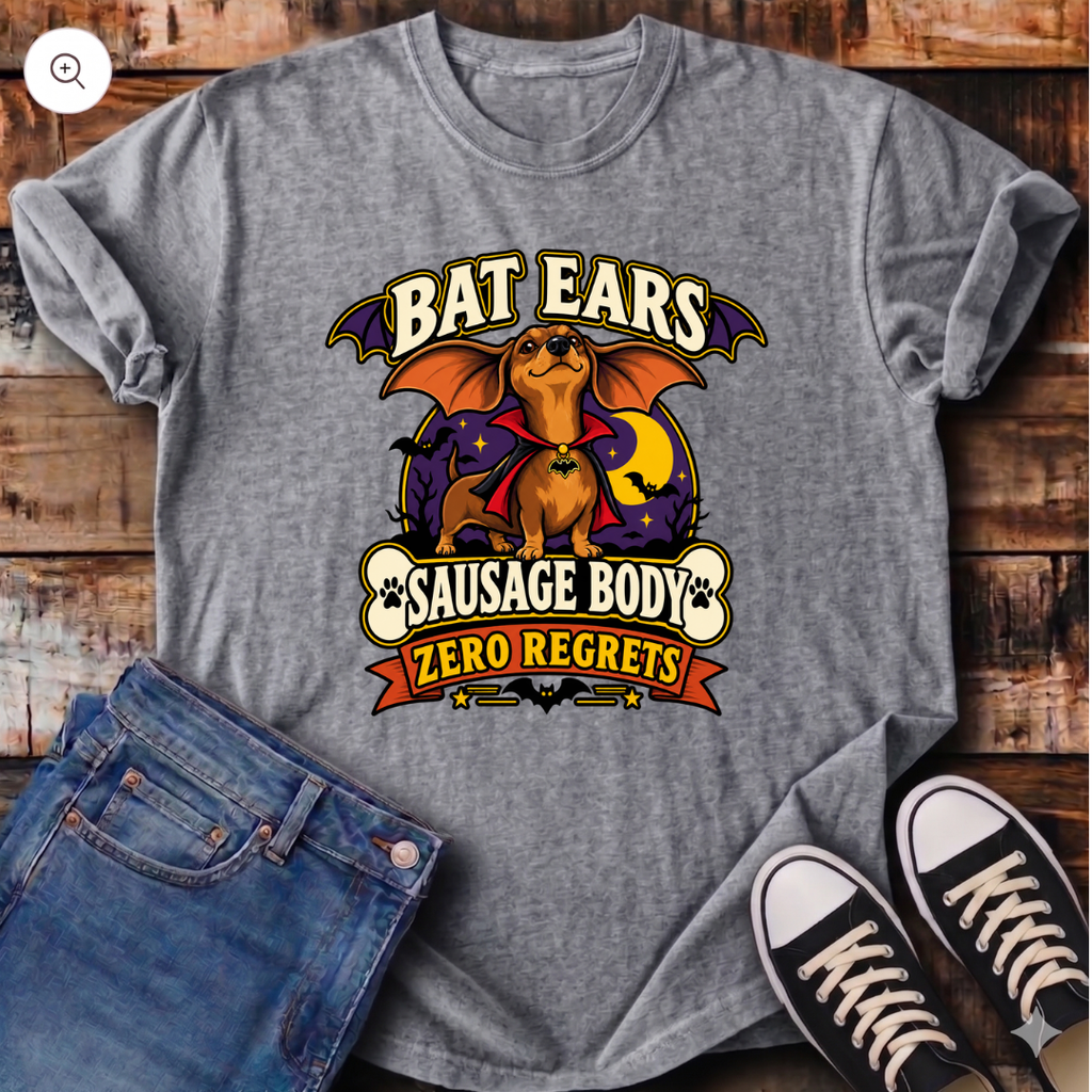 Bat Ears, Sausage Body, Zero Regrets T-Shirt