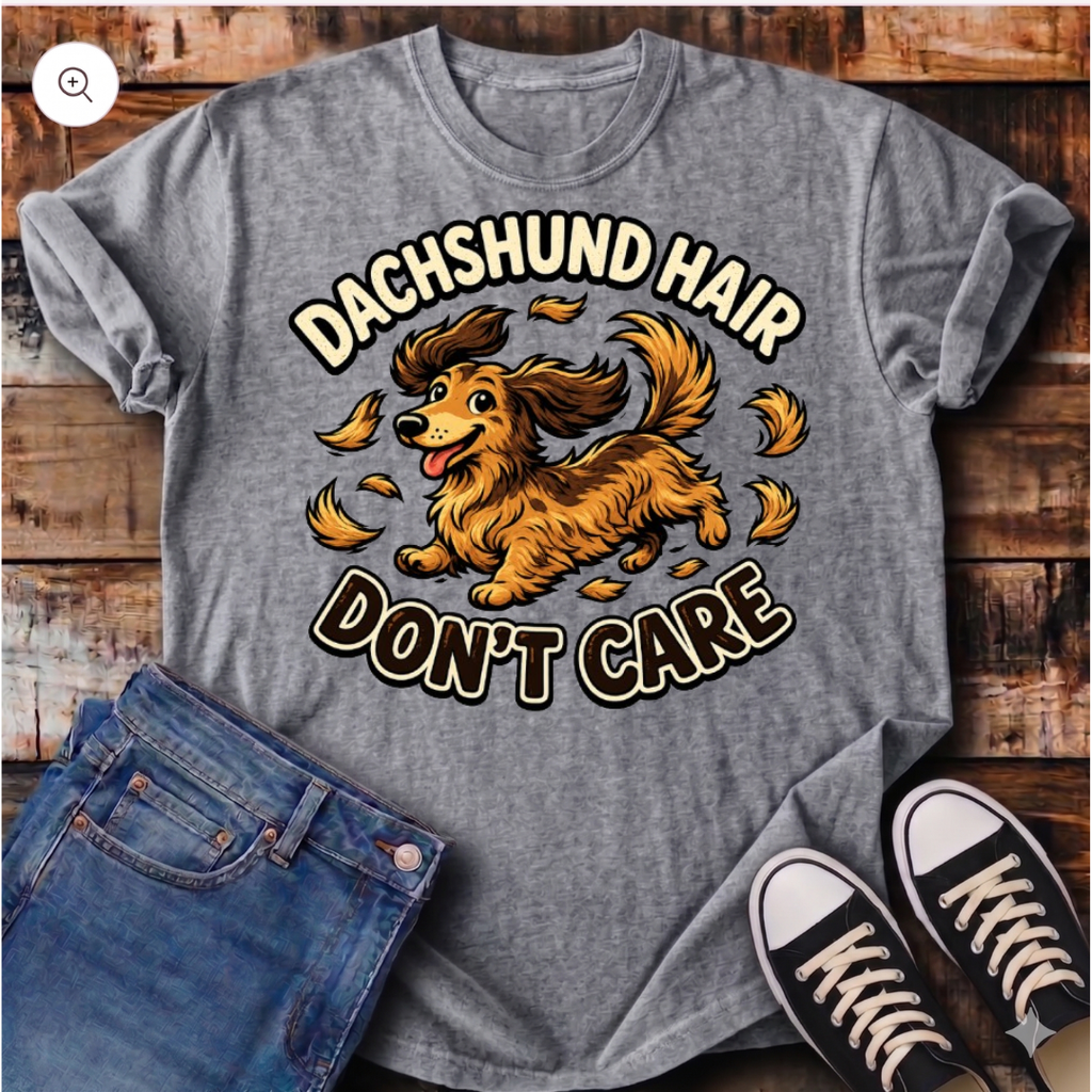 Dachshund Hair Don't Care T-Shirt