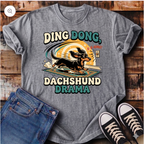 Ding Dong Dachshund Drama T-Shirt