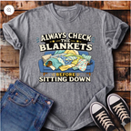Always Check the Blankets T-Shirt