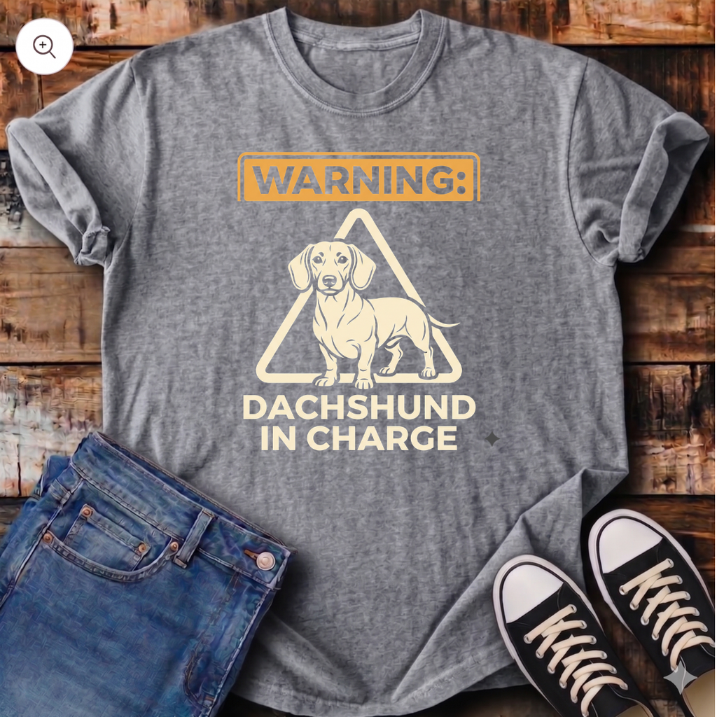 Warning: Dachshund in Charge T-Shirt
