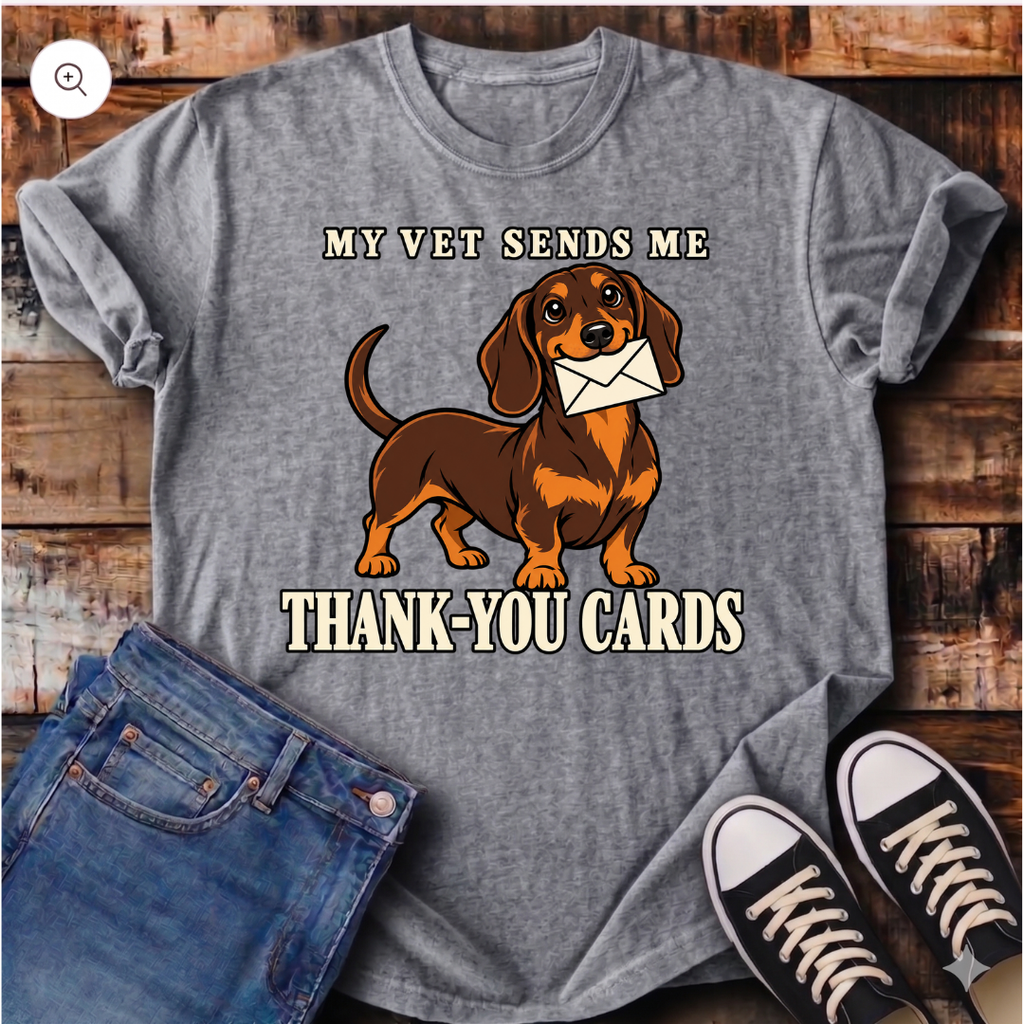 My Vet Sends Me Thank You Cards T-Shirt