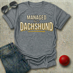 Managed by a Dachshund T-Shirt