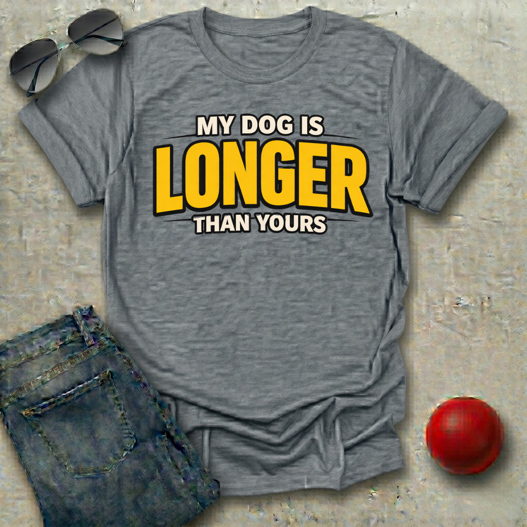 My Dog Is Longer Than Yours T-Shirt